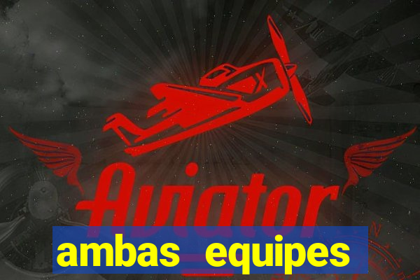 ambas equipes marcam ou mais de 2.5